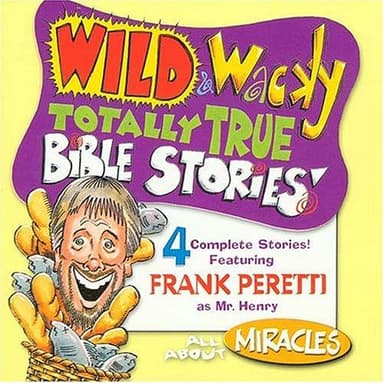 Cover of Wild & Wacky Totally True Bible Stories - All About Miracles (Wild & Wacky Totally True Bible Stories)