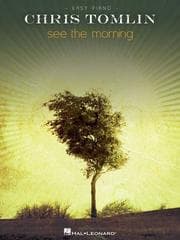 Cover of CHRIS TOMLIN SEE THE MORNING EASY PIANO