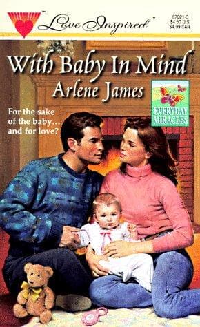 Cover of With Baby In Mind (Everday Miracles) (Love Inspired, No 21)