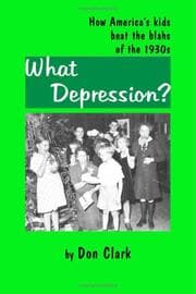 Cover of What Depression? How America\'s kids beat the blahs of the 1930s