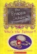 Cover of Who's The Fairest ? (Princess School)