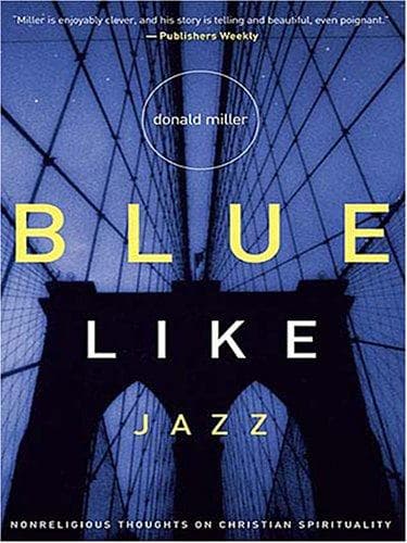 Cover of Blue Like Jazz: Nonreligious Thoughts on Christian Spirituality