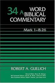Cover of Word Biblical Commentary Vol. 34a, Mark 1-8:26 (guelich), 498pp