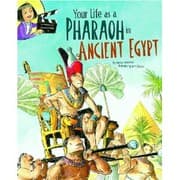 Cover of Your life as a pharaoh in ancient Egypt