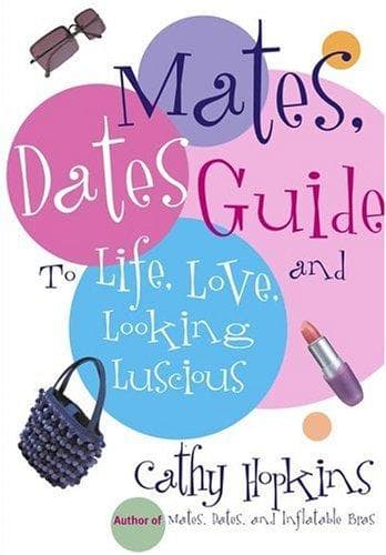 Cover of The Mates, Dates Guide to Life, Love, and Looking Luscious
