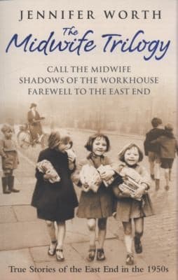 Cover of The Midwife Trilogy True Stories Of The East End In The 1950s