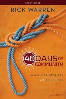 Cover of 40 Days Of Community Study Guide What On Earth Are We Here For