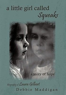 Cover of A Little Girl Called Squeaks: A Story of Hope