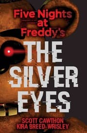 Cover of The Silver Eyes (Five Nights At Freddy's #1)
