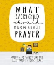 Cover of What Every Child Should Know About Prayer