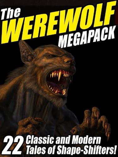 Cover of The Werewolf Megapack: 22 Classic and Modern Tales of Shape-Shifters!