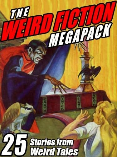 Cover of The Weird Fiction MEGAPACK ®: 25 Stories from Weird Tales
