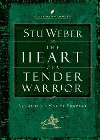 Cover of The Heart of a Tender Warrior: Becoming a Man of Purpose (Life Change Books)