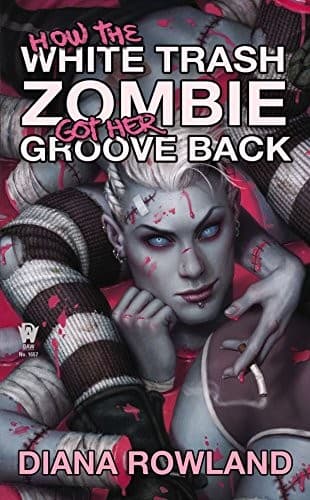 Cover of How the White Trash Zombie Got Her Groove Back