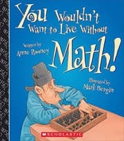 Cover of You Wouldn't Want to Live Without Math!