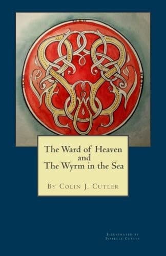 Cover of The Ward of Heaven and the Wyrm in the Sea