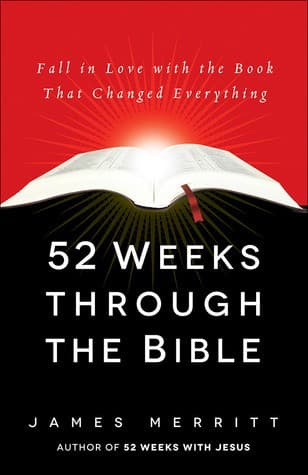 Cover of 52 Weeks Through the Bible: Fall in Love with the Book That Changed Everything