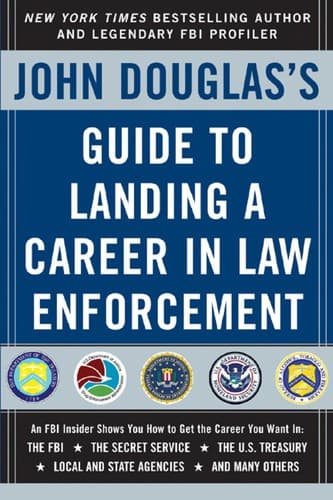 Cover of John Douglas's Guide to Landing a Career in Law Enforcement