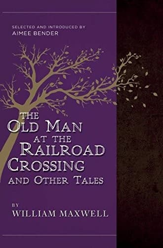 Cover of The Old Man at the Railroad Crossing and Other Tales