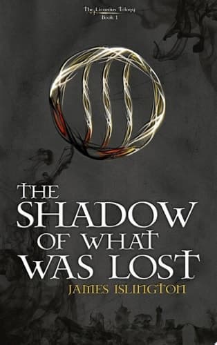 Cover of The Shadow of What Was Lost (The Licanius Trilogy, #1)