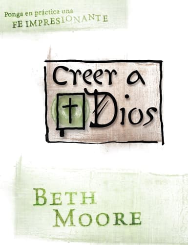 Cover of Creer a Dios (Believing God Spanish Bible Study) (Spanish Edition)