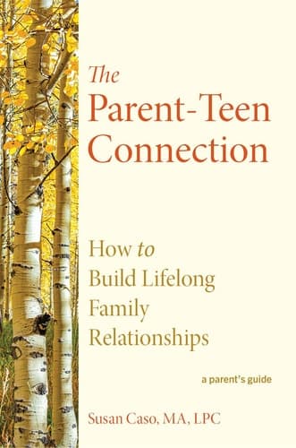 Cover of The Parent-Teen Connection: How to Build Lifelong Family Relationships