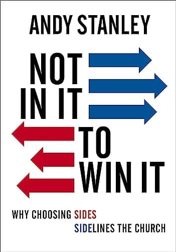 Cover of Not in It to Win It: Why Choosing Sides Sidelines The Church