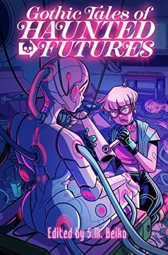 Cover of Gothic Tales of Haunted Futures