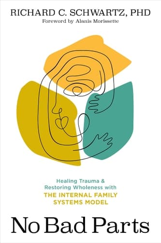 Cover of No Bad Parts: Healing Trauma & Restoring Wholeness with the Internal Family Systems Model