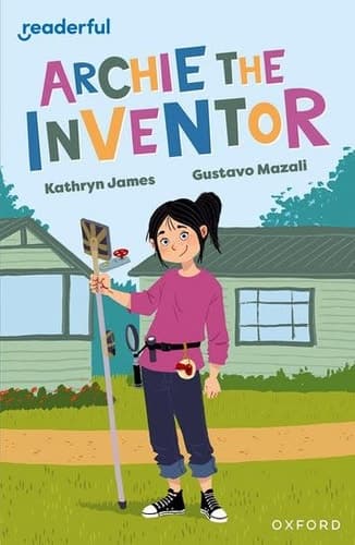 Cover of Readerful Independent Library : Oxford Reading Level 12 : Archie the Inventor