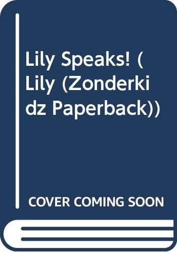 Cover of Lily Speaks! (Lily (Zonderkidz))