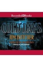 Cover of Cold Days; Jim Butcher - A Novel of the Dresden Files, Narrated by James Marsters Unabridged Fiction; 15 Compact Discs