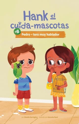 Cover of #6 Pedro el Loro Muy Hablador (Book 6: Pete the Very Chatty Parrot)