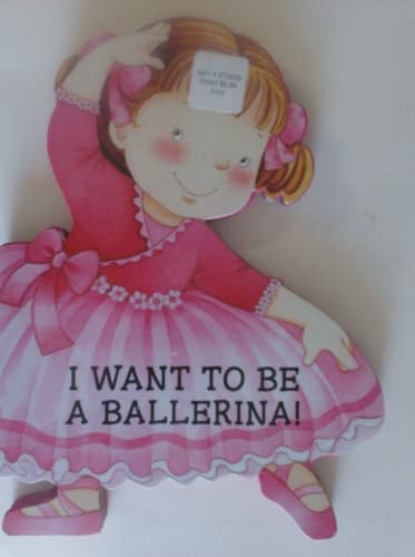 Cover of I Want to Be a Ballerina