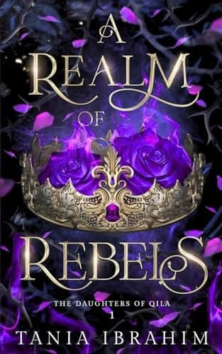 Cover of A Realm of Rebels (The Daughters of Qila Trilogy)