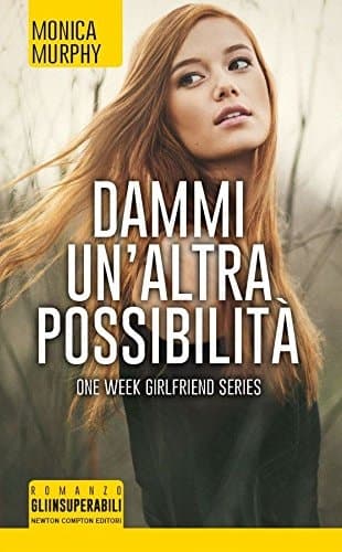 Cover of Dammi un'altra possibilità. One week girlfriend series