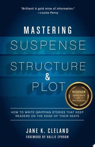 Cover of Mastering Suspense, Structure, and Plot: How to Write Gripping Stories That Keep Readers on the Edge of Their Seats