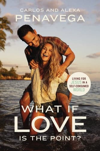Cover of What If Love Is the Point?: Living for Jesus in a Self-Consumed World
