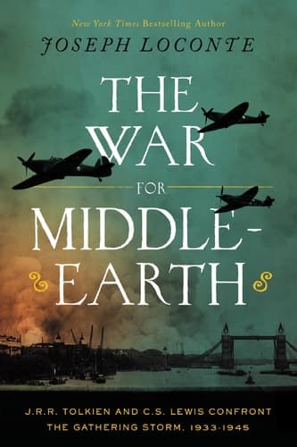 Cover of The War for Middle-earth: J.R.R. Tolkien and C.S. Lewis Confront the Gathering Storm, 1933–1945