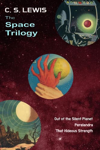 Cover of The Space Trilogy: Three books in One : Out of the Silent Planet, Perelandra and That Hideous Strength
