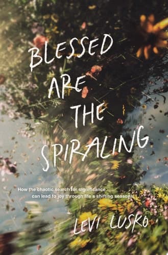 Cover of Blessed Are the Spiraling