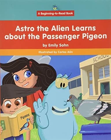 Cover of Astro the Alien Learns about the Passenger Pigeon