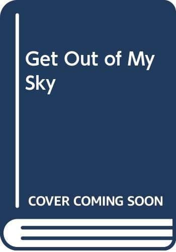 Cover of Get Out of My Sky; and, There Shall Be No Darkness