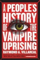 Cover of The People's History of the Vampire Uprising - A Novel