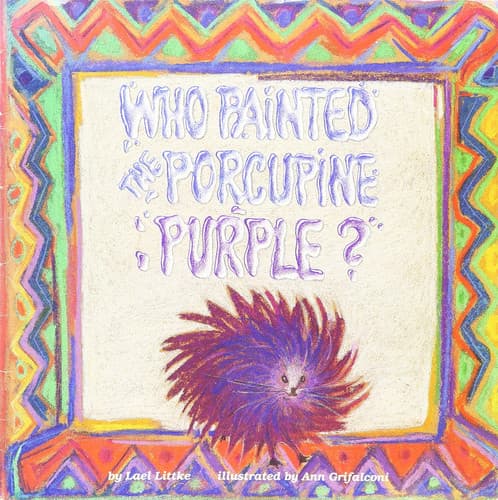 Cover of Who Painted The Porcupine Purple?