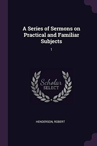 Cover of Series of Sermons on Practical and Familiar Subjects