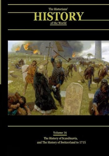 Cover of History of Scandinavia and the History of Switzerland To 1715
