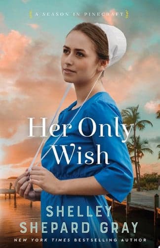Cover of Her Only Wish (a Season in Pinecraft Book #2)