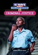 Cover of 10 Ways to Use a College Degree in Criminal Justice