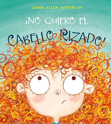 Cover of ¡No quiero el cabello rizado! (I Don't Want. . .) (Spanish Edition)